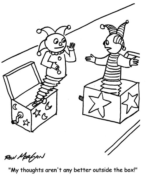 "My thoughts aren't any better outside the box!"