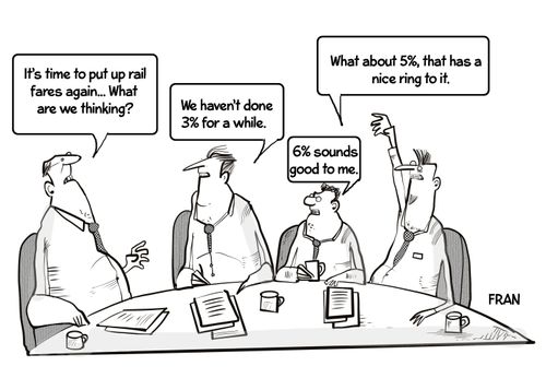 "It's time to put up rail fares again. . . What are we thinking?"