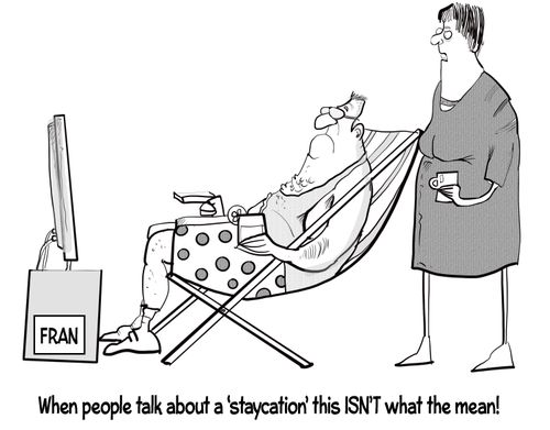 "When people talk about a 'staycation' this isn't what they mean!"