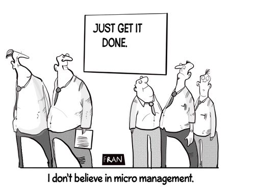 "I don't believe in micromanagement."