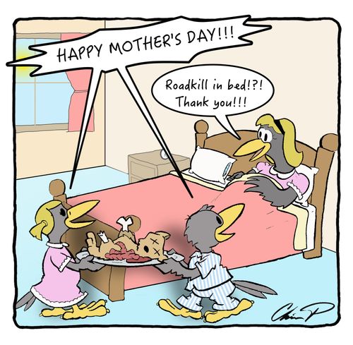 Happy Mother's Day - "Roadkill in bed!?! Thank you!!!"