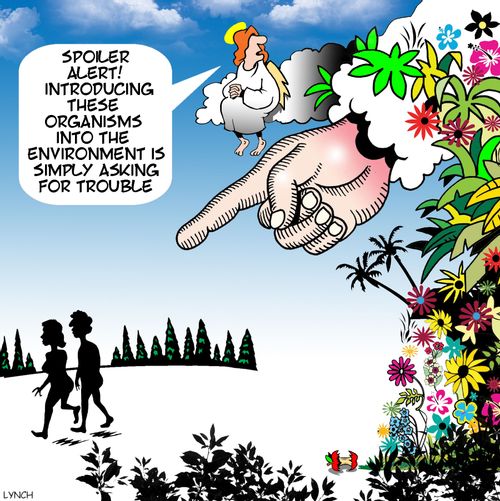 "Spoiler alert! Introducing these organisms into the environment is simply asking for trouble."