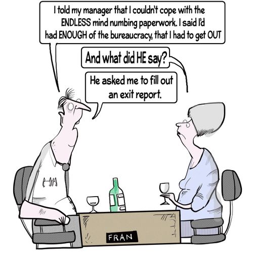 "I told my manager that I couldn't cope with the endless mind numbing paperwork. I said I'd had enough of the bureaucracy, that I had to get out."
