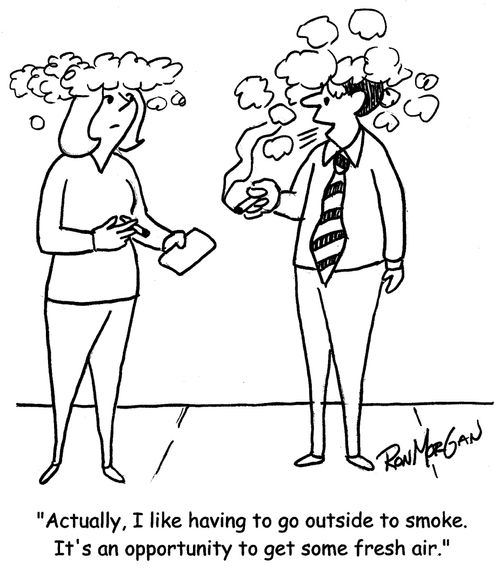 "Actually, I like having to go outside to smoke. It's an opportunity to get some fresh air."