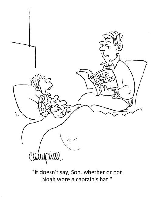 "It doesn't say, Son, whether or not Noah wore a captain's hat."