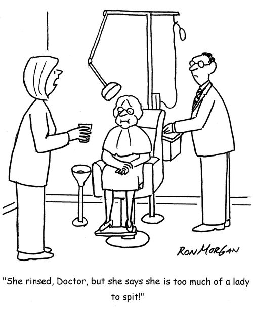 "She rinsed, Doctor, but she says she is too much of a lady to spit!"