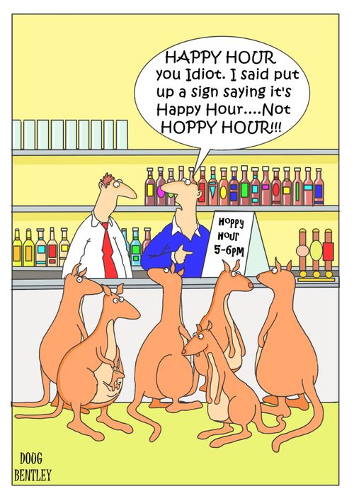 "HAPPY HOUR you Idiot. I said put up a sign saying it's Happy Hour.....Not HOPPY HOUR!!"
