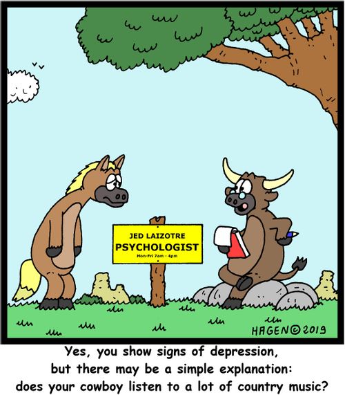 "Yes, you show signs of depression, but there may be a simple explanation: does your cowboy listen to a lot of country music?"