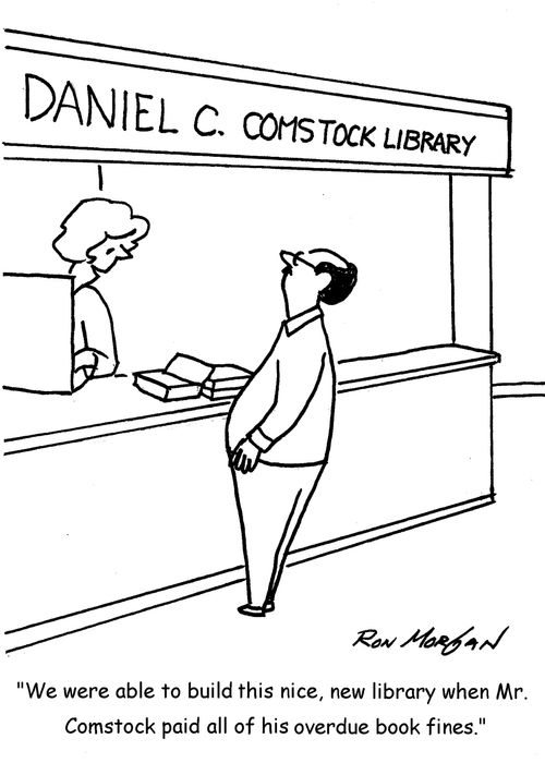 "We were able to build this nice, new library when Mr. Comstock paid all of his overdue book fines,"