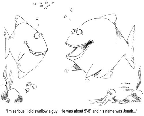 "I'm serious, I did swallow a guy.  He was about 5'-8" and his name was Jonah..."