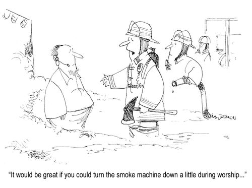 "It would be great if you could turn the smoke machine down a little during worship..."