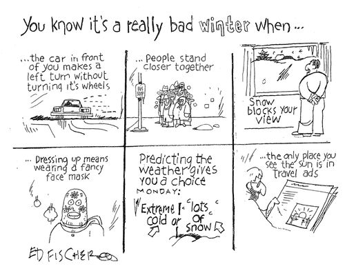 You know it's a really bad winter when. . .