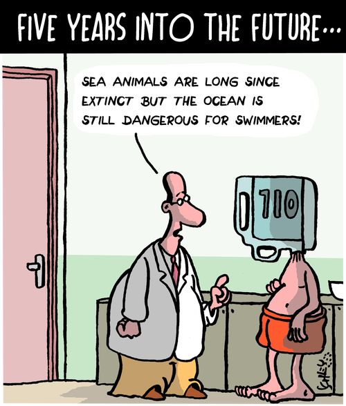 "Sea animals are long since extinct but he ocean is still dangerous for swimmers!"