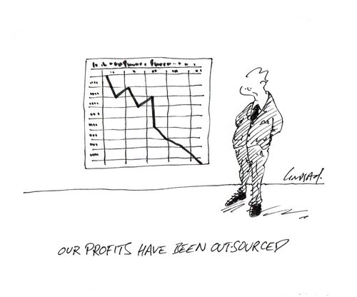 "Our profits have been out-sourced ."