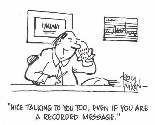 "Nice talking to you too, even if you are a recorded message."