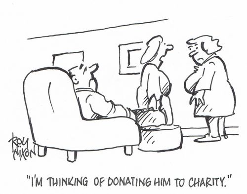 "I'm thinking of donating him to charity."
