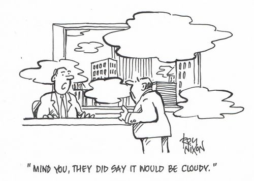 "Mind you, they did say it would be cloudy."