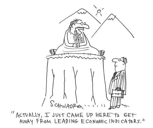"Actually, I just came up here to get away from leading economic indicators."