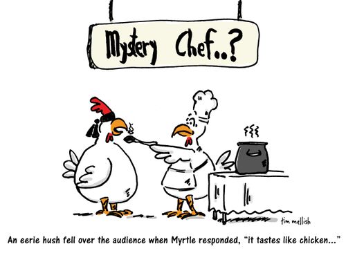 An eerie hush fell over the audience when Myrtle responded, 'it tastes likes chicken. . .'.