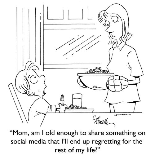 "Mom, am I old enough to share something on social media that I'll end up regretting for the rest of my life?"