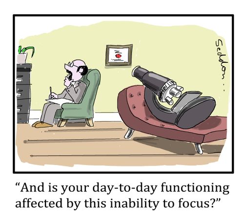 "And is your day-to-day functioning affected by this inability to focus?"