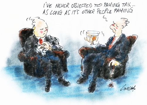 "I've never objected to paying tax... as long as it's other people paying."