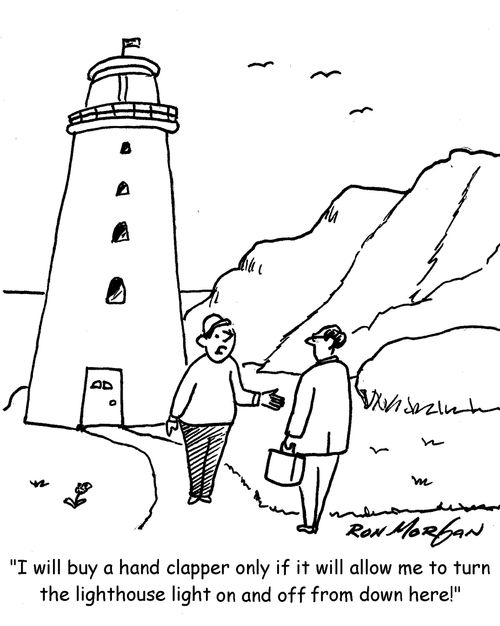 "I will buy a hand clapper only if it will allow me to turn the lighthouse light on and off from down here."