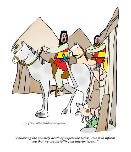 "Following the untimely death of Rupert the Gross, this is to inform you that we are installing an interim tyrant."