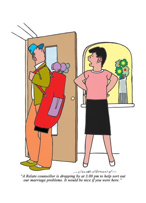 "A Relate Counsellor is dropping by at 3.00 pm to help sort out our marriage problems. It would be nice if you were here."
