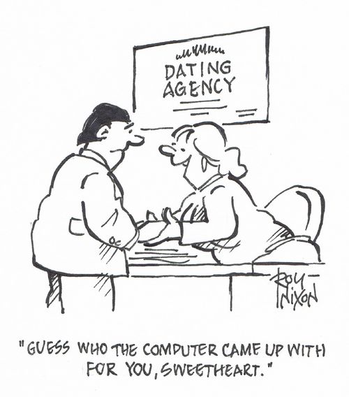 "Guess who the computer came up with for you, sweetheart."