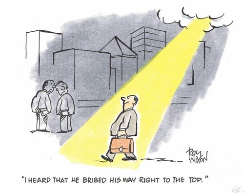 "I heard that he bribed his way right to the top."