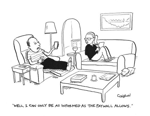 "Well, I can only be as informed as the paywall allows."