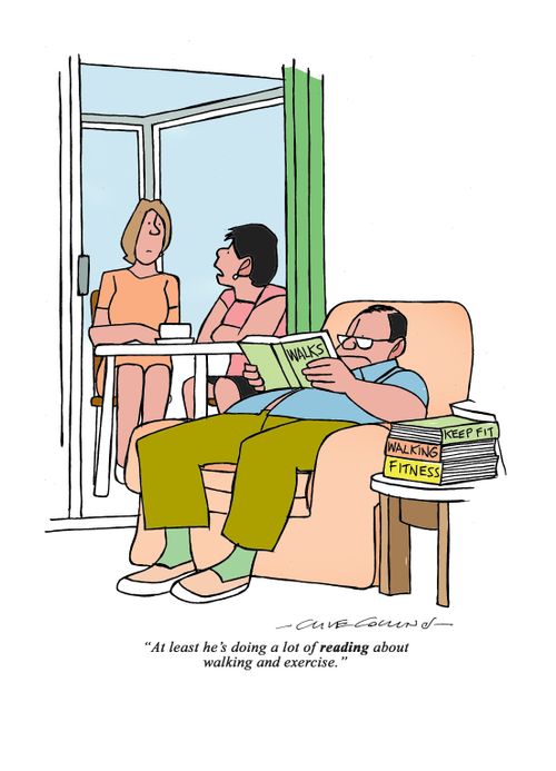 "At least he's doing a lot of reading about walking and exercise."