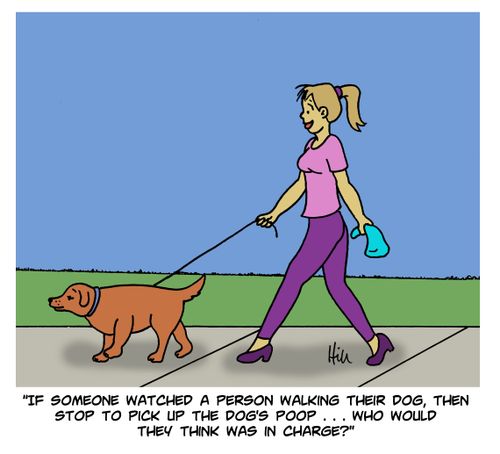 "If someone watched a person walking their dog, then stop to pick up the dog's poop. . . who would they think was in charge?"