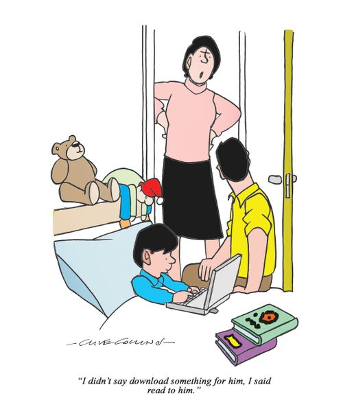 "I didn't say download something for him, I said read to him."
