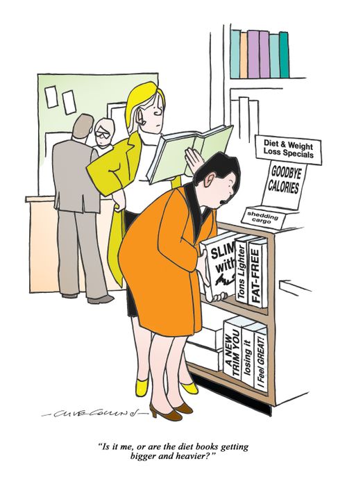 "Is it me, or are the diet books getting bigger and heavier?"