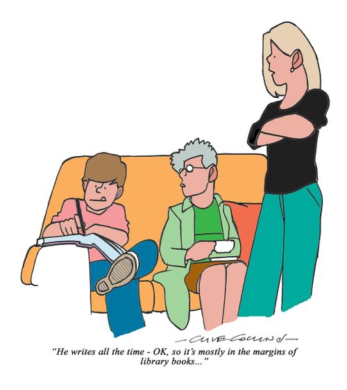 "He writes all the time - OK, so it's mostly in the margins of library books. . ."