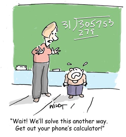 "Wait! We'll solve this another way. Get out your phone's calculator!"