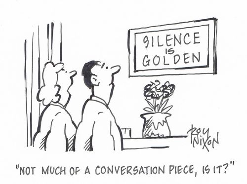 "Not much of a conversation piece, is it?"