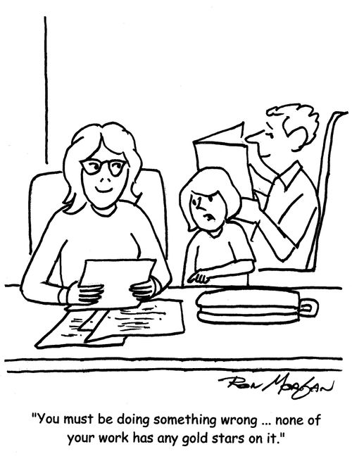 "You must be doing something wrong ... none of your work has any gold stars on it."
