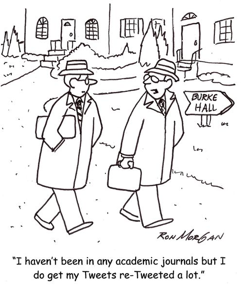 "I haven't been in any academic journals but I do get my Tweets re-Tweeted a lot."