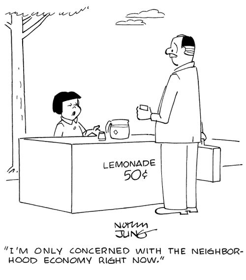 "I'm only concerned with the neighborhood economy right now."