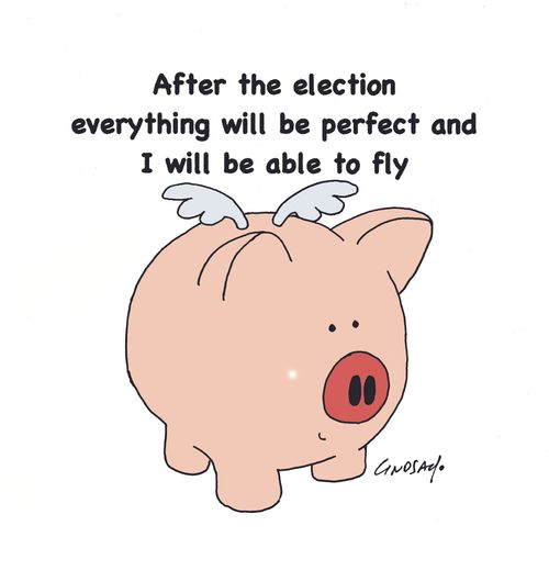 "After the election everything will be perfect and I will be able to fly."