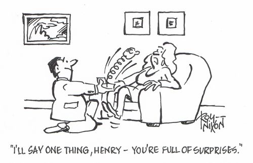 "I'll say one thing - you're full of surprises."