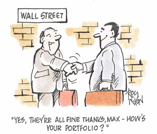 "Yes, They're all fine thanks, Max - how's your portfolio?"