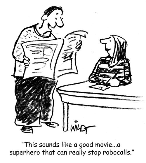"This sounds like a good movie...a superhero that can really stop robocalls."