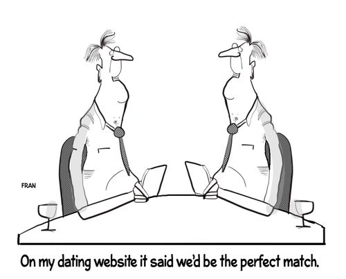 "On my dating website it said would be the perfect match."