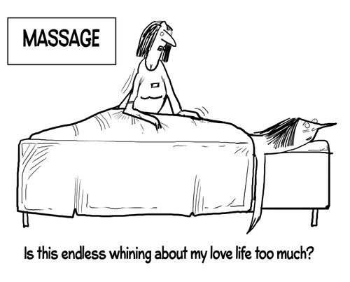 "Is this endless whining about my love life too much?"