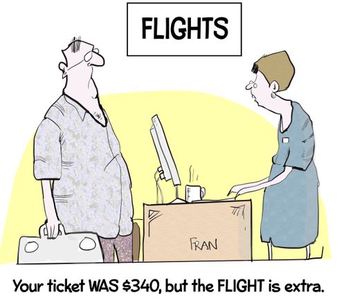 "Your ticket was $340, but the flight is extra."