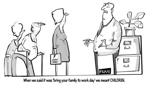 "When we said it was 'bring your family to work day' we meant children."